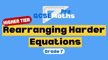 Moeilijkere vergelijkingen herschikken | Het onderwerp veranderen naar een hoger niveau | GCSE Ma...