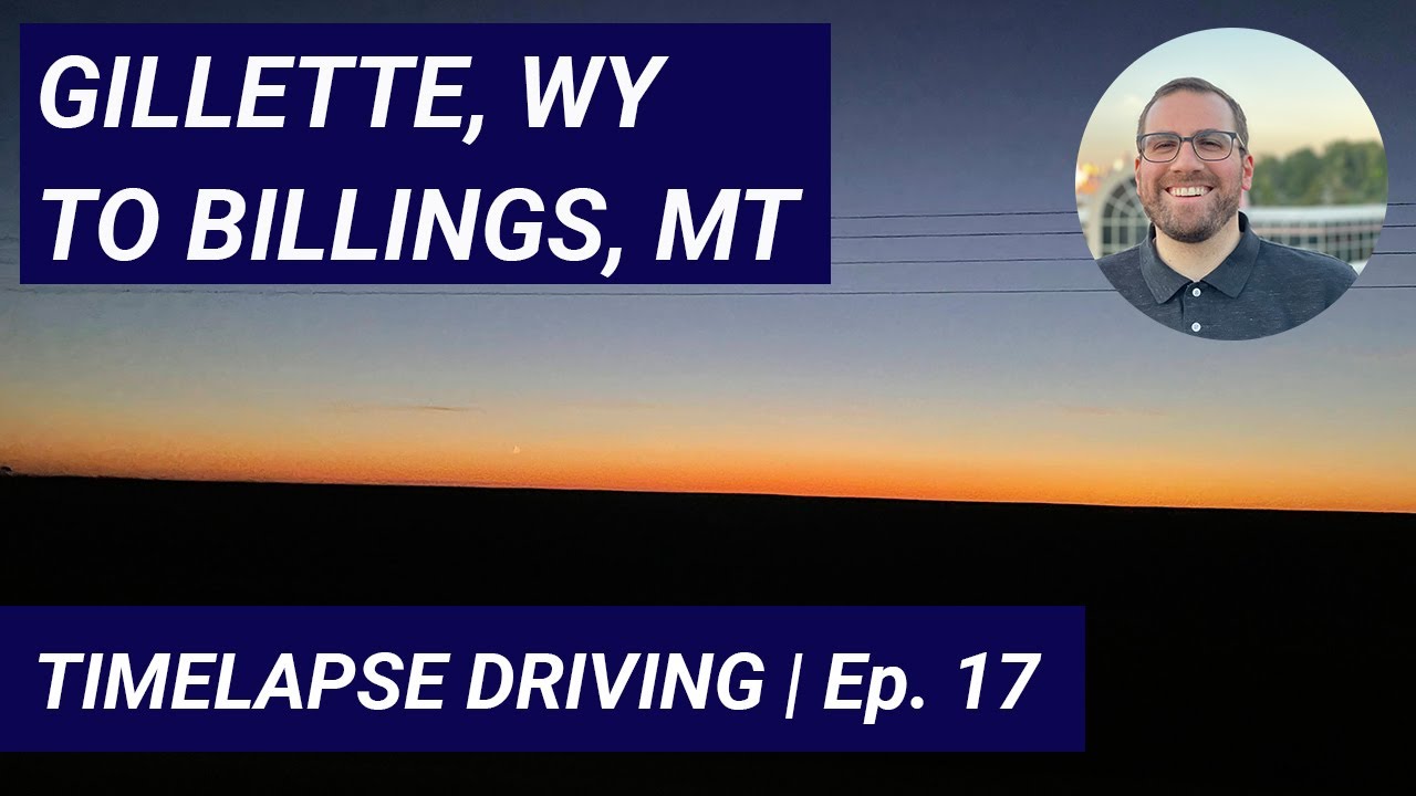 Gillette, WY to Billings, MT OneWay Trip Timelapse Driving Ep. 17