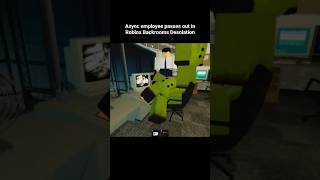 Async employee passes out in Roblox Backrooms Desolation