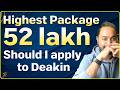 Deakin University | Should I Apply or Not? | Batch Profile | Placements | Foreign Degree 