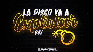 LA DISCO VA A EXPLOTAR - RKT - BRUNO CABRERA DJ