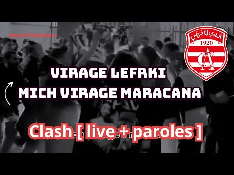 Virage LEFRKI Mouch Virage Maracana Clash Taraji Live Paroles جمهور النادي الافريقي