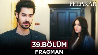 Fedakar Dizisi 39 Bölüm Fragmanı 22 Haziran Perşembe