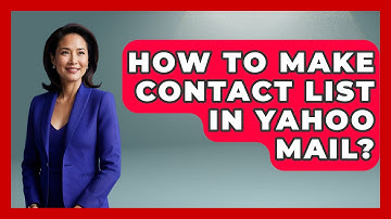 How To Make Contact List In Yahoo Mail? - TheEmailToolbox.com