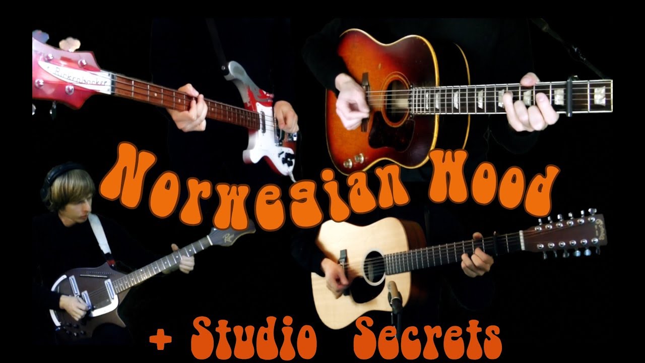 Norwegian Wood Vocals+Instrumental Guitars, Bass, Sitar and