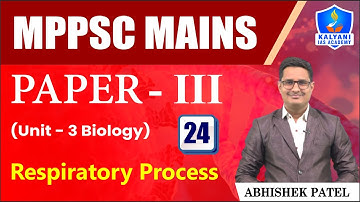 LEC 24 | Respiratory Process | MPPSC Paper 3 Unit 3 | Abhishek Sir