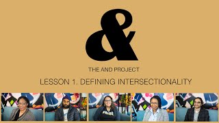 The And Project | Lesson 1. Defining Intersectionality
