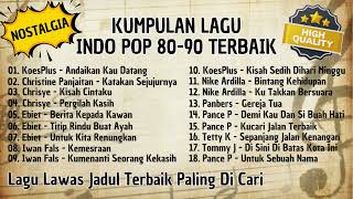 Kumpulan Lagu Pop Indo Nostalgia Terbaik - Audio Jernih