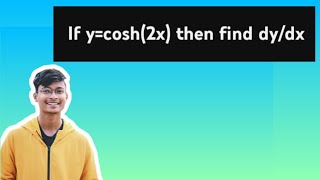 #552 If y=cosh(2x) then find dy/dx || VSAQS || #552 If y=cosh(2x) then find dy/dx || VSAQS ||
