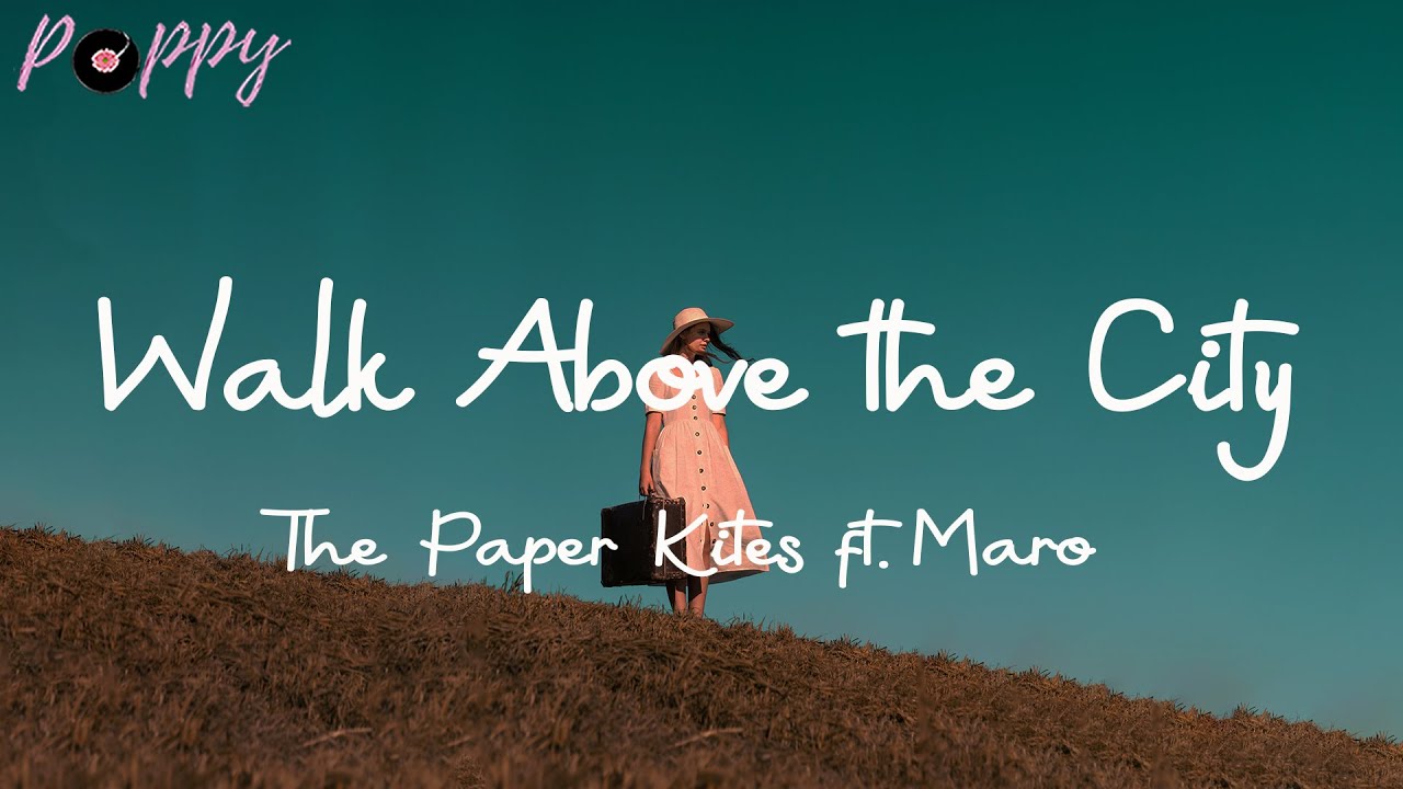 The Paper Kites ft. Maro Walk Above the City (Lyrics) YouTube