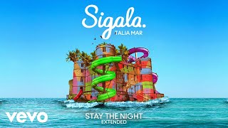 Sigala, Talia Mar - Stay The Night (Extended - Audio)