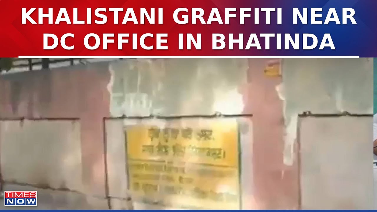 Khalistani Row: DC Office Walls Defaced With Pro- Khalistani Graffiti In Punjab's Bhatinda