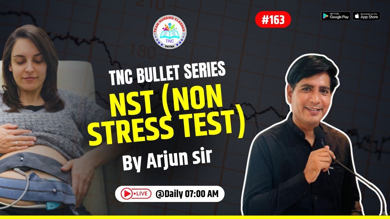 N S T  || TNC Bullet Series # 163 || Most Important Topic || Daily 7.00 AM || NURSING EXAM