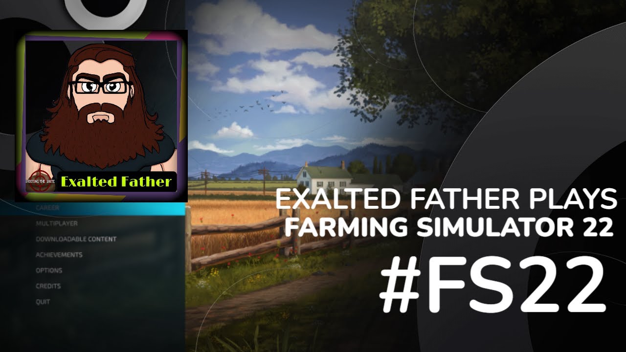 🚜👨‍🌾 #FS22 👨‍🌾🚜 Exalted Father Plays; Farming Simulator 22 - YouTube