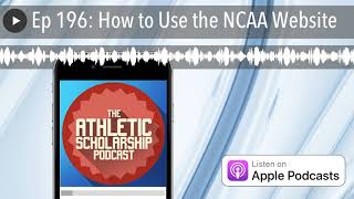 Ep 196: How to Use the NCAA Website
