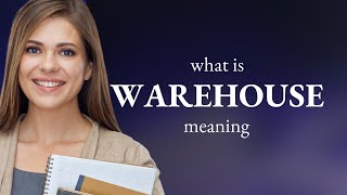 Warehouse | definition of WAREHOUSE