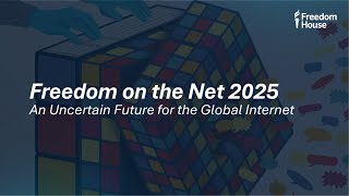 Freedom on the Net 2025: An Uncertain Future for the Global Internet Report Launch