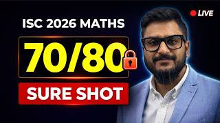 ISC Class 12 Maths 2026 | 70/80 SURE SHOT Topics 🔥 Must Do Before Boards