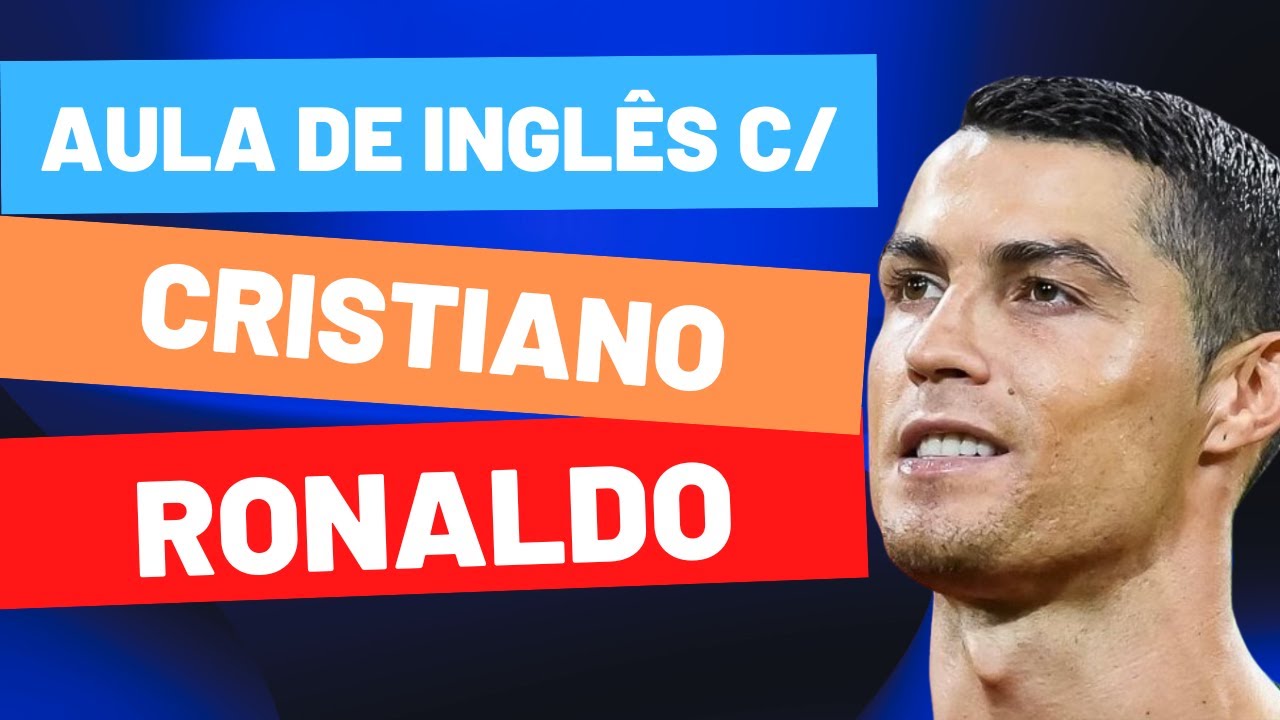 Aula de Inglês com Cristiano Ronaldo - YouTube