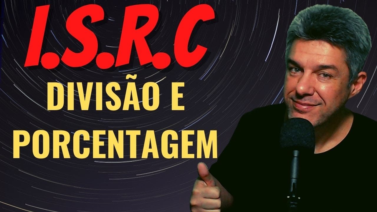 ISRC Como Funciona?  Divisões e Porcentagens !