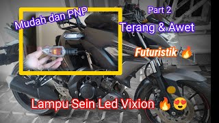 Pasang Sein LED CBR150R Ke Vixion R/MT15/R15   PNP Sob !!  •Part 2