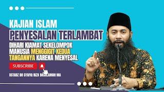 Mereka Menggigit Kedua Tangannya Saking Menyesalnya..! - Ustadz Dr Syafiq Riza Basalamah, M.A.