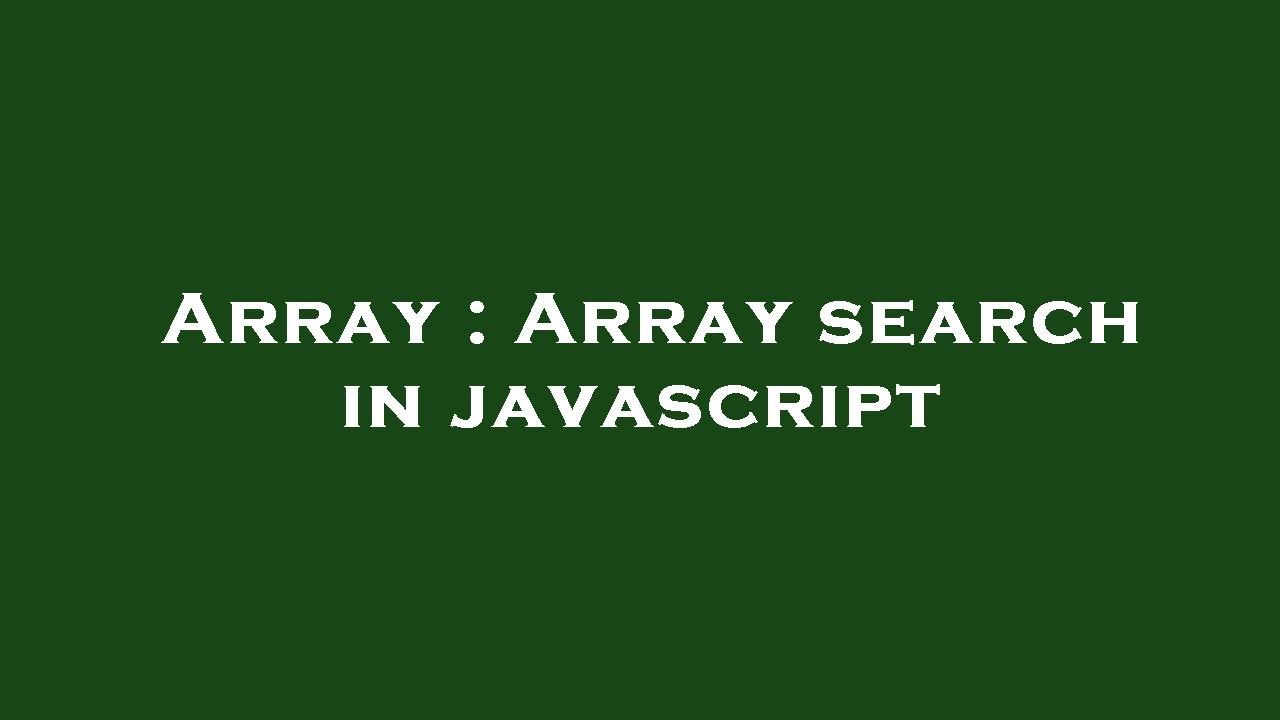 Array Array Search In Javascript YouTube Array array search in javascript youtube
