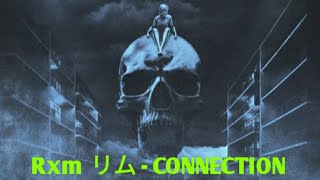 Download lagu Rxm リム - CONNECTION