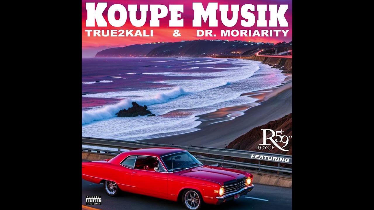 DR. Moriarity & True2Kali - Koupe Musik (Feat. Royce da 5’9”)