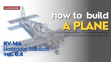 RV-14A Build: Horizontal Stabilizer 8.4 - How to Build A Vans RV-14A Airplane