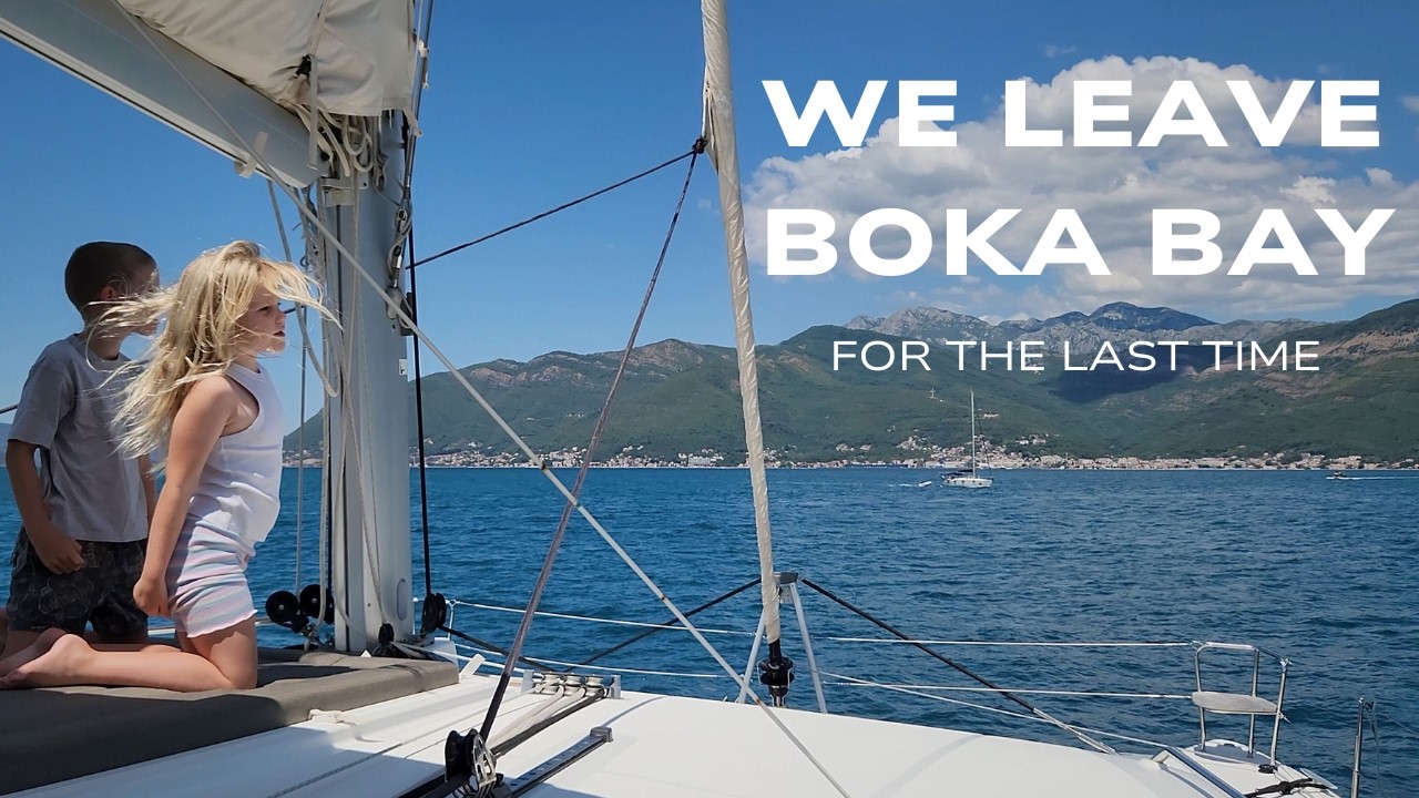 ⁣We Leave Boka Bay for the Last Time - Ep: 45