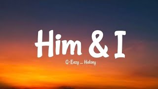 G - Eazy _ Halsey _ Him & I 