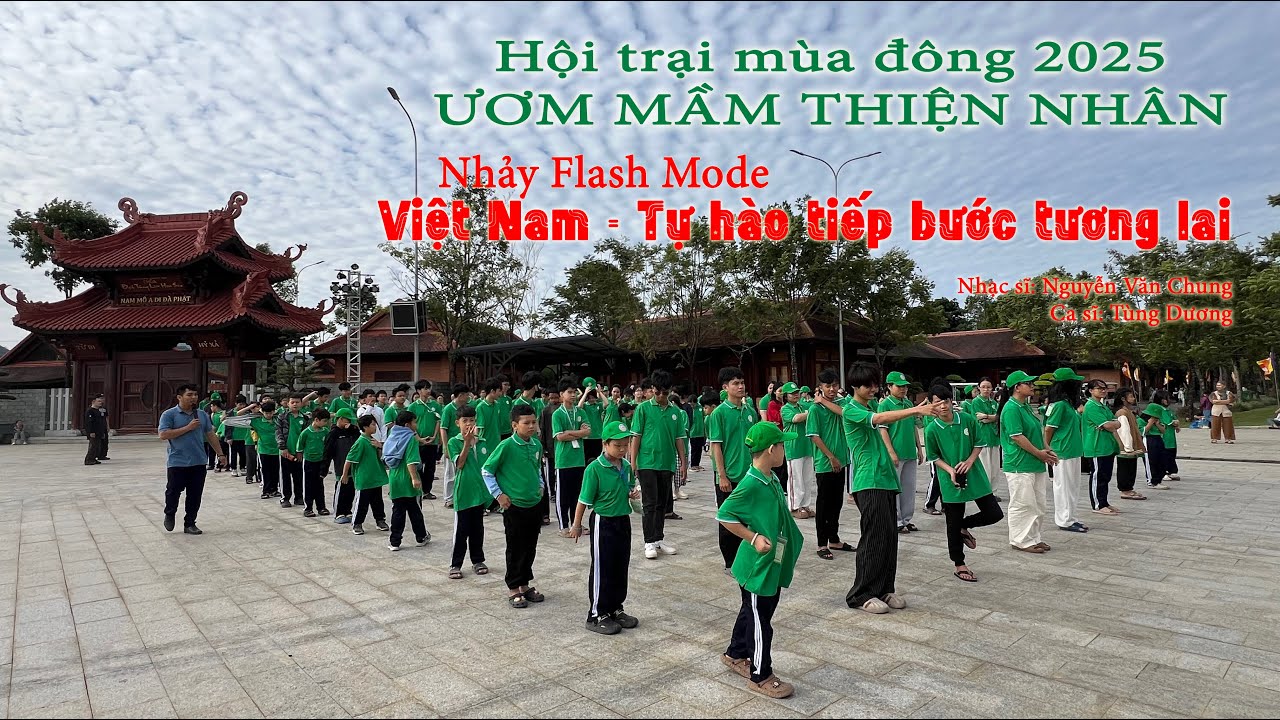 Nhảy Flash mode: Việt Nam-Tự Hào Tiếp Bước Tương Lai - Hội trại mùa đông 2025 VƯỜN ƯƠM THIỆN NHÂN