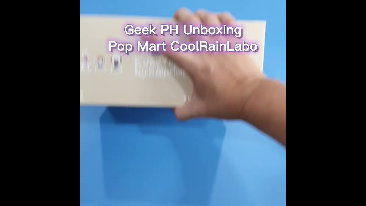 Geek PH Unboxing : Pop Mart CoolRainLabo