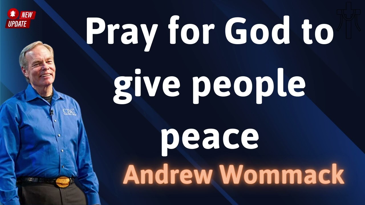 Pray for God to give people peace - Andrew Wommack NEW