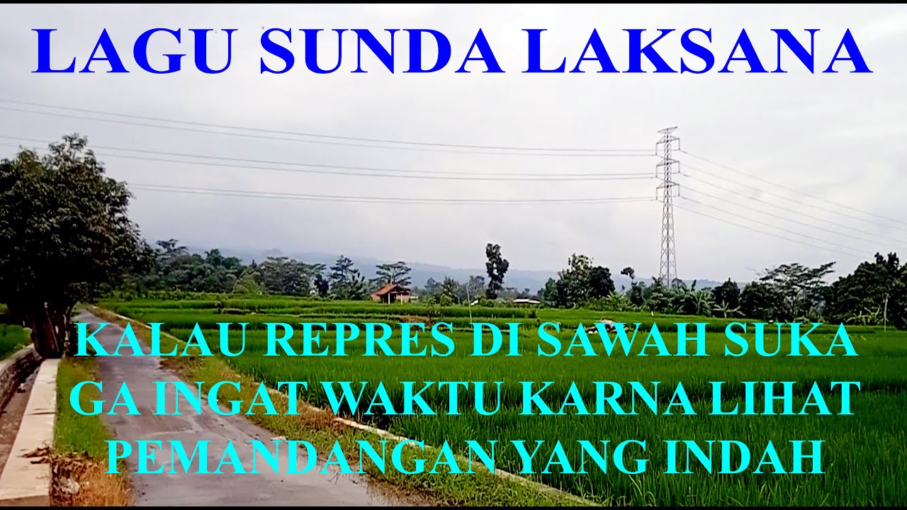 LAGU SUNDA LAKSANA KALAU REFRESH DI SAWAH SUKA GA INGAT WAKTU KARNA LIHAT PEMANDANGAN INDAH