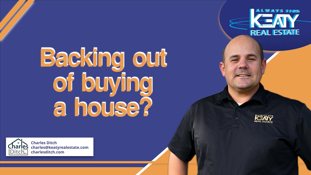 Backing out of buying a house? | Charles Ditch