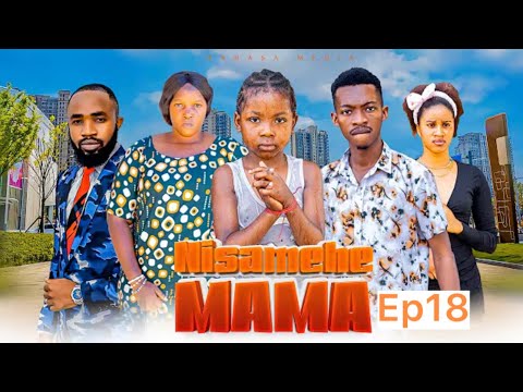 NISAMEHE MAMA Full Episode 18 Love 