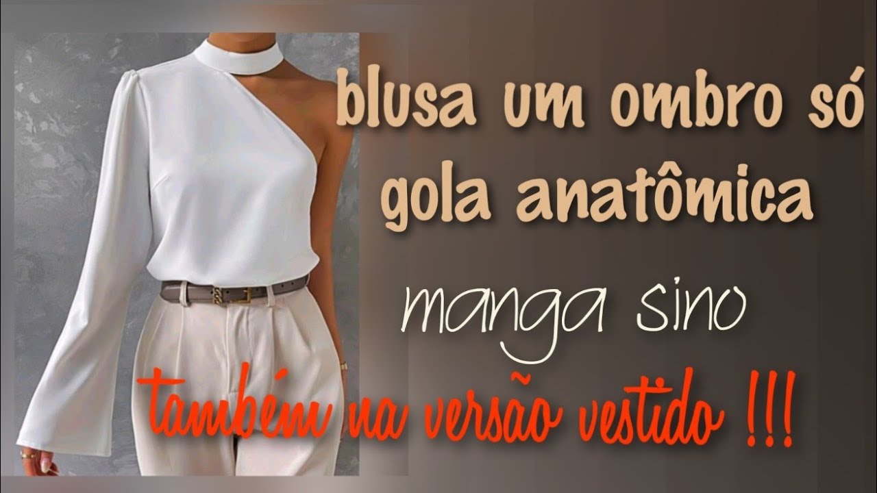 MOLDE DE BLUSA COM UM OMBRO SÓ, PORÉM COM GOLA ANATÔMICA! TAMBÉM NA VERSÃO VESTIDO!