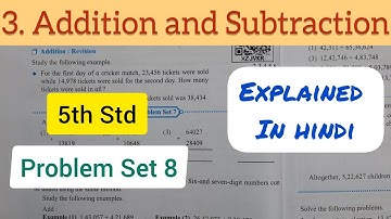 5th Std - Mathematics - Chapter 3 Addition and subtraction Problem set 8 solved explained in hindi