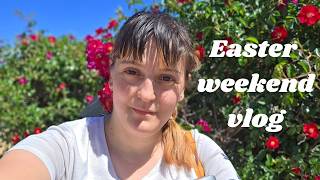 Easter Weekend Vlog