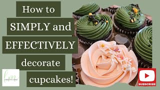 How to SIMPLY and EFFECTIVELY decorate cupcakes!