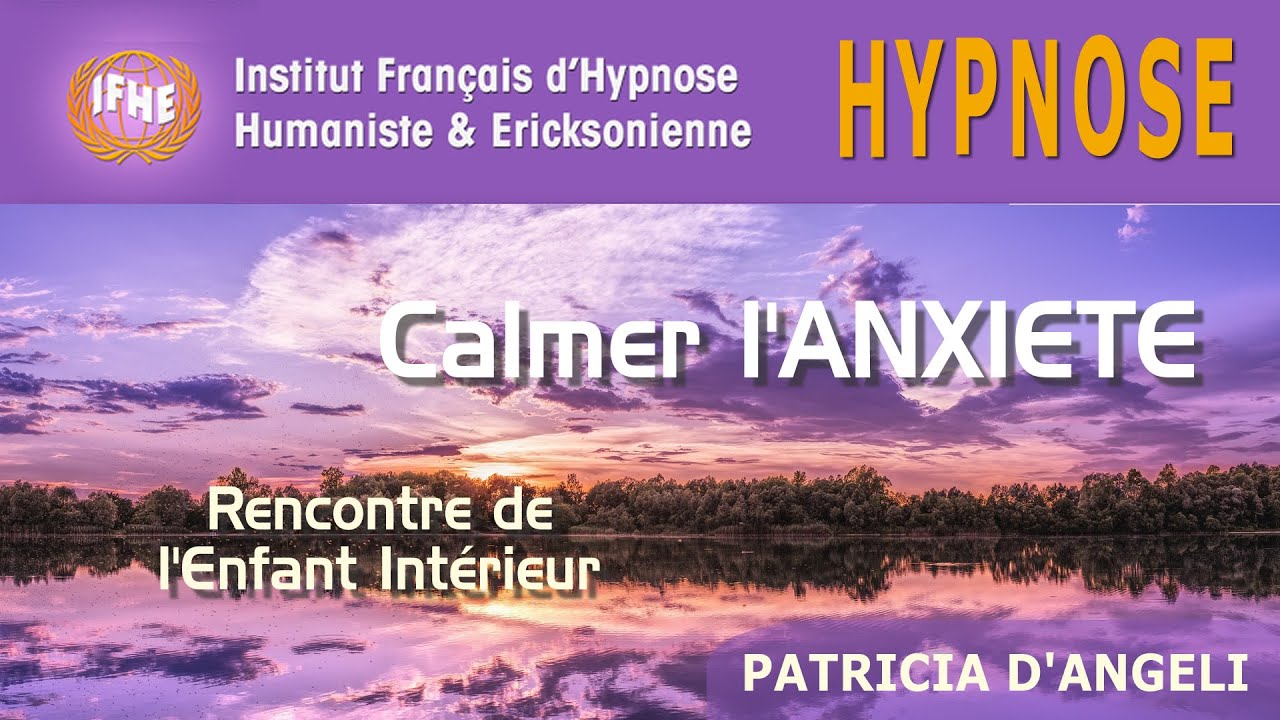 Hypnose pour CALMER L'ANXIETE, avec Patricia d'Angeli