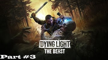 DYING LIGHT THE BEAST Walkthrough Gameplay Part 3 - First Blood (FULL GAME)