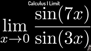 Limit of sin(7x)/sin(3x) as x Approaches Zero