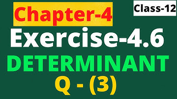 Ex-4.6 Q 3 Class 12 | Determinant सारणिक | Class 12 Chapter 4 |