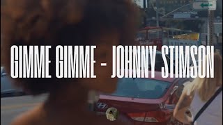 Gimme Gimme - Johnny Stimson (Lyric)