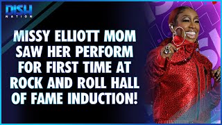 Missy Elliott Mom Saw Her Perform for the First Time at Rock & Roll Hall of Fame Induction Ceremony