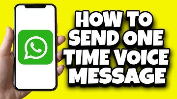 How To Send One Time Voice Message On WhatsApp (Latest)