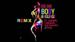 Kid ink - Body Language - Usher , Tinashe ft. Wiz Khalifa & Tyga